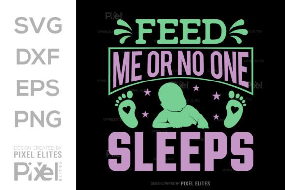 Feed Me or No One Sleeps SVG Cut File