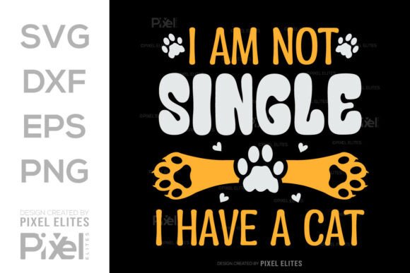 I Am Not Single I Have a Cat SVG Review
