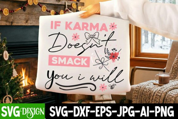If Karma Doesn't Smack You I Will SVG
