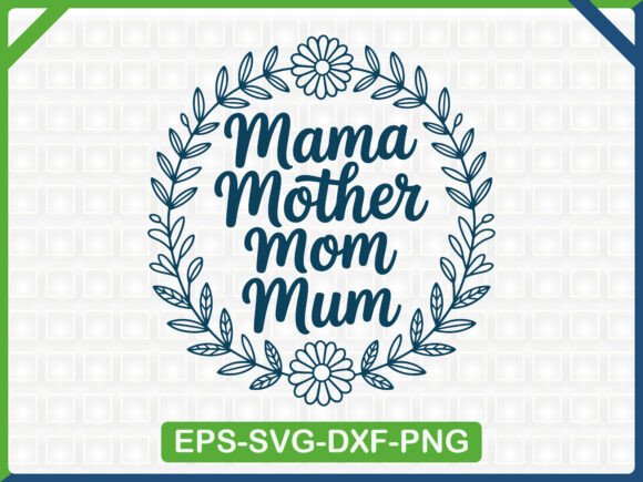 Mama Mother Mom Mum