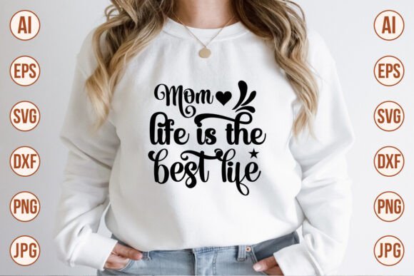 Mom Life is the Best Life SVG Designs for Embroidery