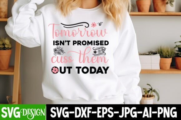 Tomorrow Isn't Promised Cuss Them Out To: A Designer's Review
