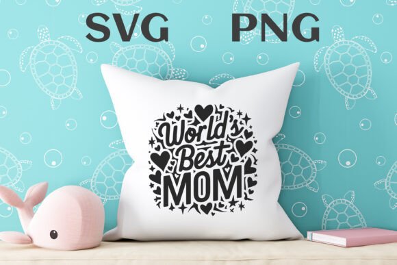 World’s Best Mom Quote SVG PNG