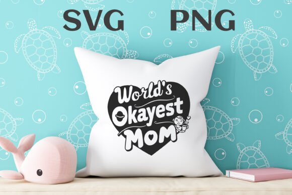 World’s Okayest Mom Quote SVG PNG